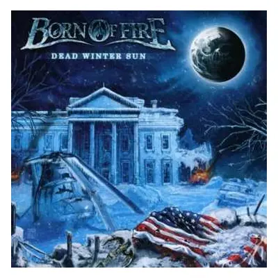 CD Born Of Fire: Dead Winter Sun