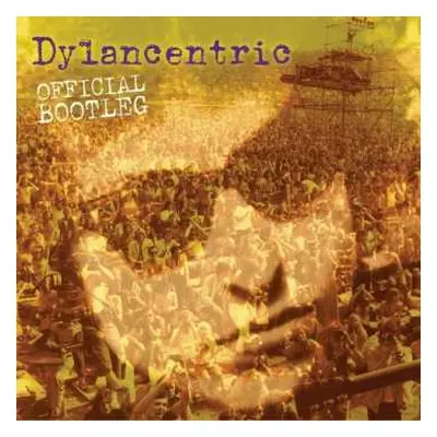 CD Dylancentric: Dylancentric Official Bootleg