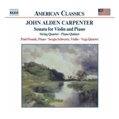 CD John Alden Carpenter: Sonata For Violin And Piano, String Quartet, Piano Quintet