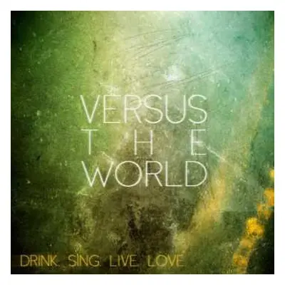 LP Versus The World: Drink. Sing. Live. Love CLR | LTD