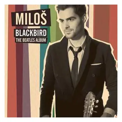 LP Miloš Karadaglić: Blackbird - The Beatles Album