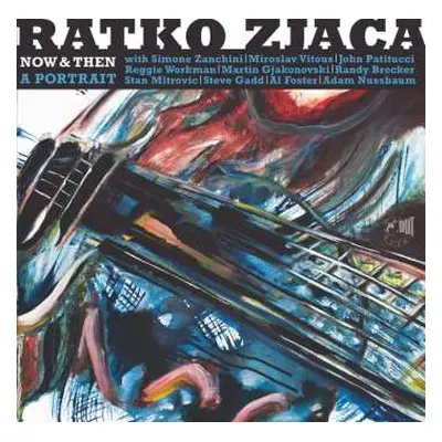 CD Ratko Zjaca: Now & Then: A Portrait