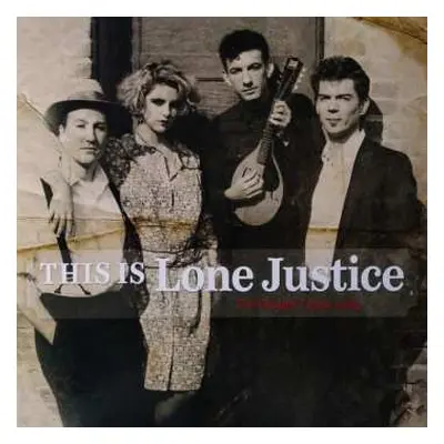 LP Lone Justice: This Is Lone Justice: The Vaught Tapes, 1983 LTD