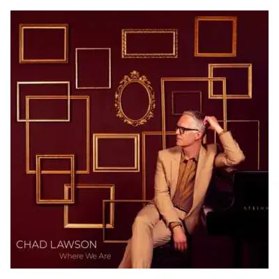 LP Chad Lawson: Where We Are