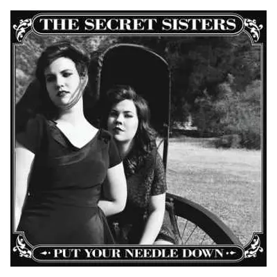 CD The Secret Sisters: Put Your Needle Down