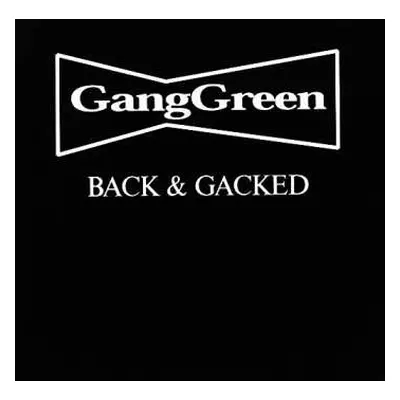 CD Gang Green: Back & Gacked