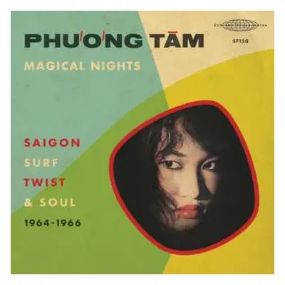 2LP Phuong Tam: Magical Nights – Saigon Surf, Twist & Soul (1964-1966)