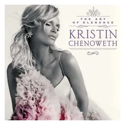 CD Kristin Chenoweth: The Art Of Elegance