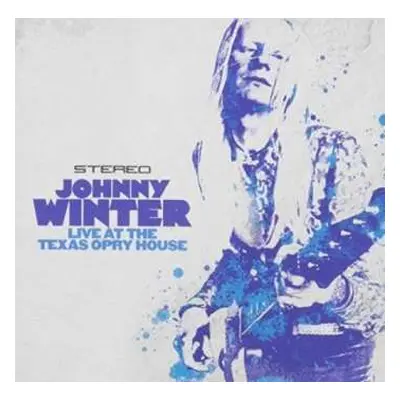 CD Johnny Winter: Live At The Texas Opry House