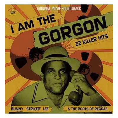 CD Bunny Lee: I Am The Gorgon (Bunny "Striker" Lee & The Roots Of Reggae)