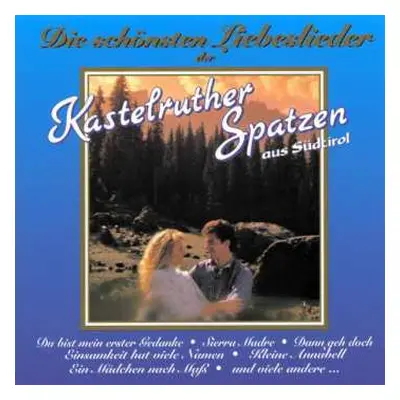 CD Kastelruther Spatzen: Die Schönsten Liebeslieder