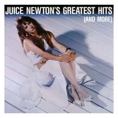 CD Juice Newton: Juice Newton's Greatest Hits (And More)