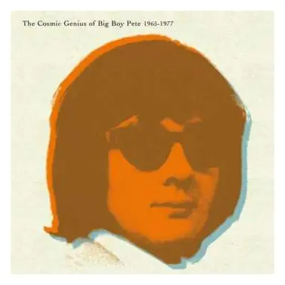 LP Big Boy Pete: The Cosmic Genius Of Big Boy Pete 1965-1977