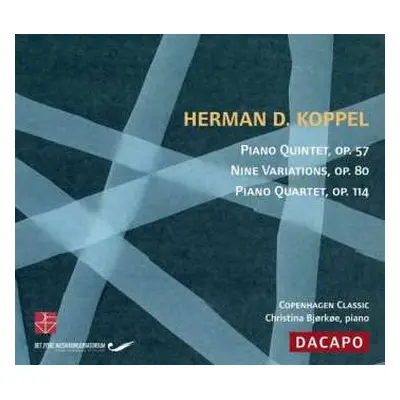 CD Herman D. Koppel: Piano Quartet, Op. 114 / Piano Trio, Op. 80 / Piano Quintet, Op. 57