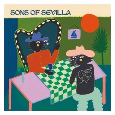 LP Sons Of Sevilla: Lullabies For A Wildcat