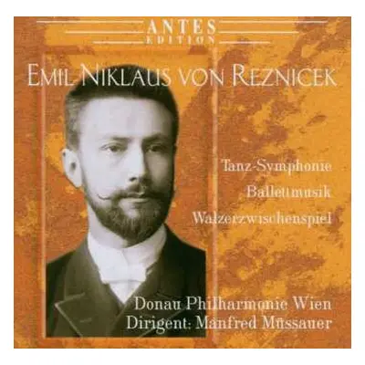 CD Emil Nikolaus Von Reznicek: Tanz-Symphonie, Ballettmusic, Walzerzwischenspiel