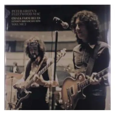 2LP Fleetwood Mac: Peter Green's Fleetwood Mac Chalk Farm Blues London Broadcast 1970 Volume 2