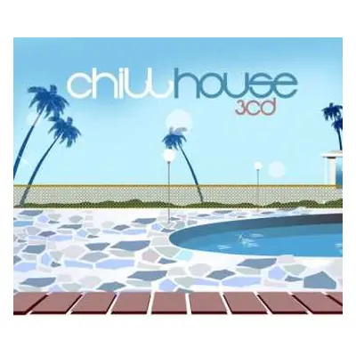 3CD Various: Chill House