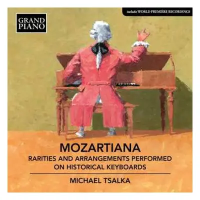 CD Michael Tsalka: Mozartiana: Rarities And Arrangements Performed On Historical Keyboards