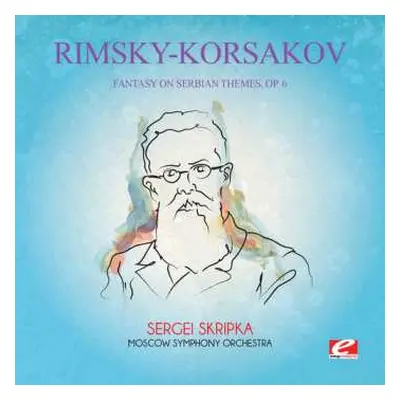 CD Nikolai Rimsky-Korsakov: Fantasy On Serbian Themes 6