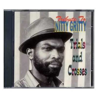 CD Nitty Gritty: Tribute To Nitty Gritty Trial And Crosses