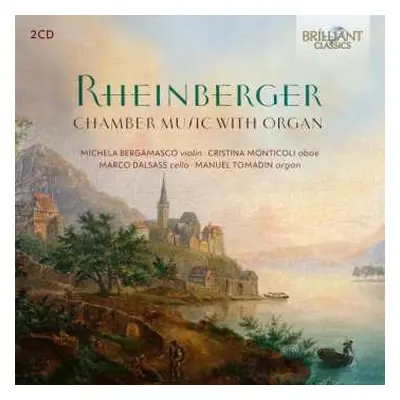 2CD Michela/crist Bergamasco: Rheinberger: Chamber Music With Organ