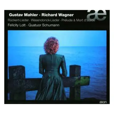 CD Gustav Mahler: Rückert-Lieder | Wesendonck-Lieder | Prélude & Mort d'Isolde