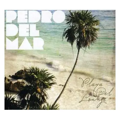 CD Pedro Del Mar: Playa Del Lounge