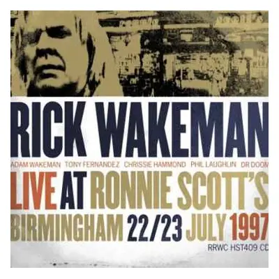 CD Rick Wakeman: Live At Ronnie Scott's Birmingham 22/23 July 1997