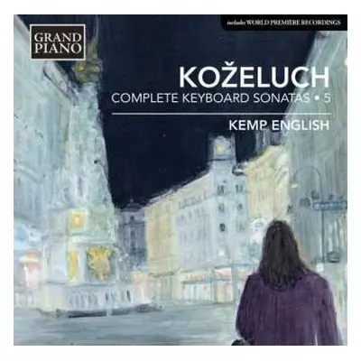 CD Leopold Kozeluch: Sämtliche Sonaten Für Tasteninstrumente Vol.5