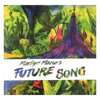 CD Marilyn Mazur's Future Song: Marilyn Mazur's Future Song