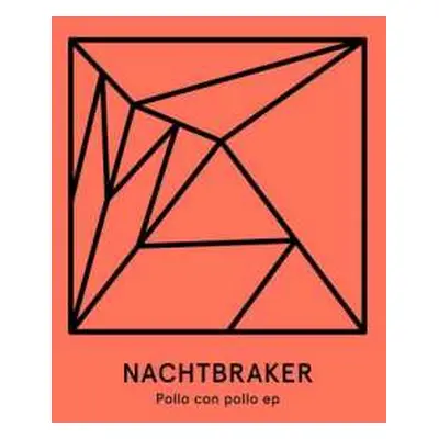 LP Nachtbraker: Pollo Con Pollo EP