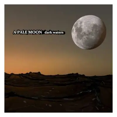 CD A Pale Moon: Dark Waters