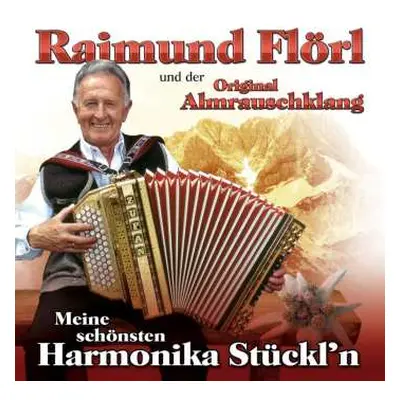 CD Raimund Flörl Und Der Original Almrauschklang: Meine Schönsten Harmonia Stückl'n