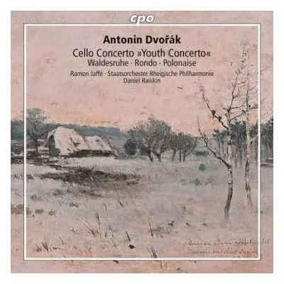 CD Antonín Dvořák: Cello Concerto »Youth Concerto« · Waldesruhe · Rondo · Polonaise