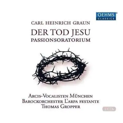 2CD Carl Heinrich Graun: Der Tod Jesu - Passion Cantata