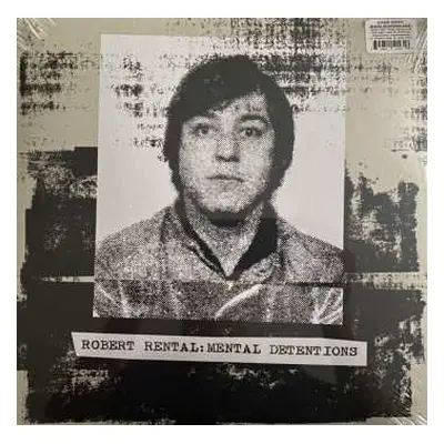 2LP Robert Rental: Mental Detentions