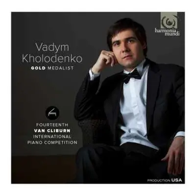 CD Vadym Kholodenko: Gold Medalist : Fourteenth Van Cliburn International Piano Competition