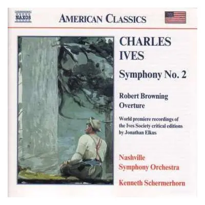 CD Charles Ives: Symphony No. 2 • Robert Browning Overture