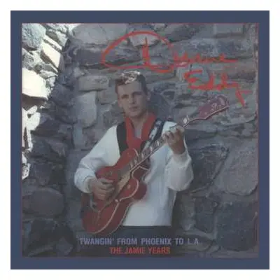 5CD Duane Eddy: Twangin' From Phoenix To L.A.: The Jamie Years