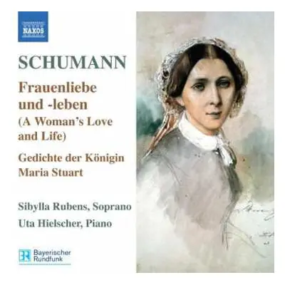 CD Robert Schumann: Frauenliebe Und -Leben (A Woman’s Love and Life), Gedichte Der Königin Maria