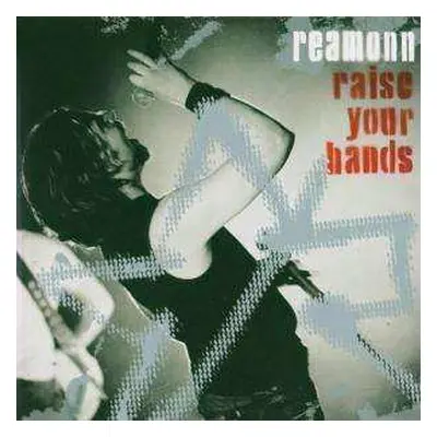 CD Reamonn: Raise Your Hands