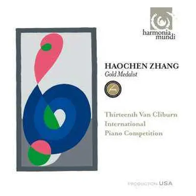 CD Haochen Zhang: Gold Medalist : Thirteenth Van Cliburn International Piano Competition