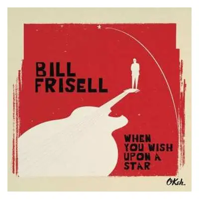 CD Bill Frisell: When You Wish Upon A Star