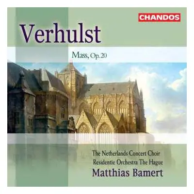 CD Johannes Verhulst: Messe Op.20