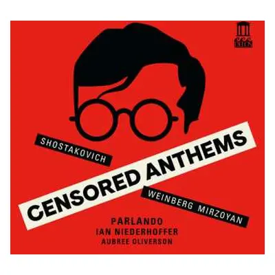 CD Shostakovich / Weinberg / Oliverson: Censored Anthems