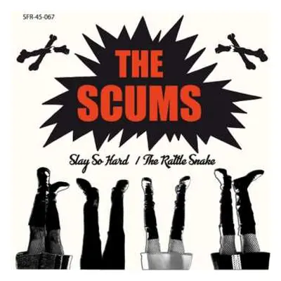 SP The Scums: Slay So Hard / The Rattle Snake