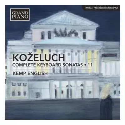 CD Leopold Koželuh: Complete Keyboard Sonatas • 11