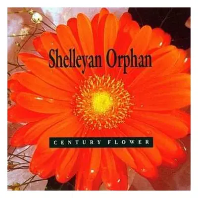 CD Shelleyan Orphan: Century Flower