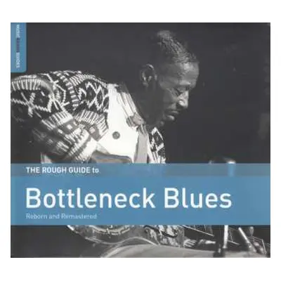 CD Various: The Rough Guide To Bottleneck Blues (Reborn And Remastered)